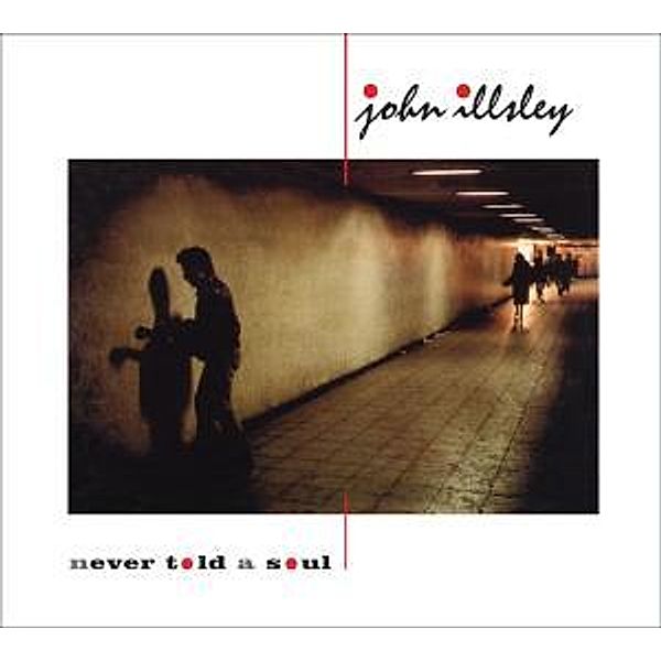 Never Told A Soul, John Illsley