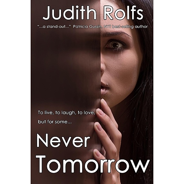 Never Tomorrow, Judith Rolfs
