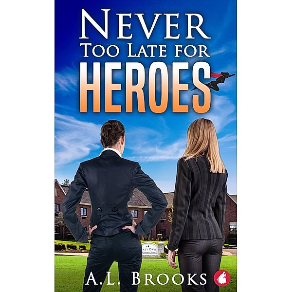 Never Too Late for Heroes / The Superheroine Collection Bd.6, A. L. Brooks