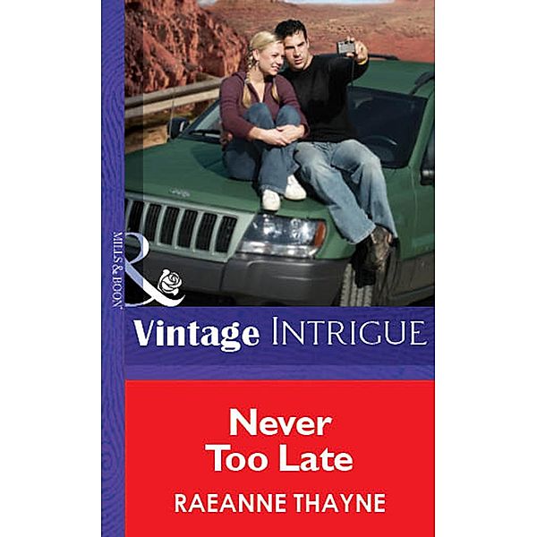 Never Too Late (Mills & Boon Vintage Intrigue), Raeanne Thayne