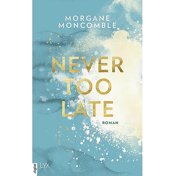 Never Too Late / Never too Bd.2, Morgane Moncomble