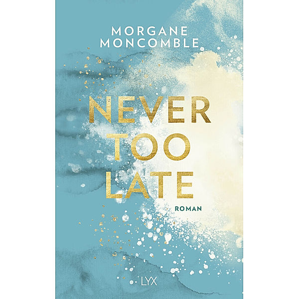 Never Too Late / Never too Bd.2, Morgane Moncomble