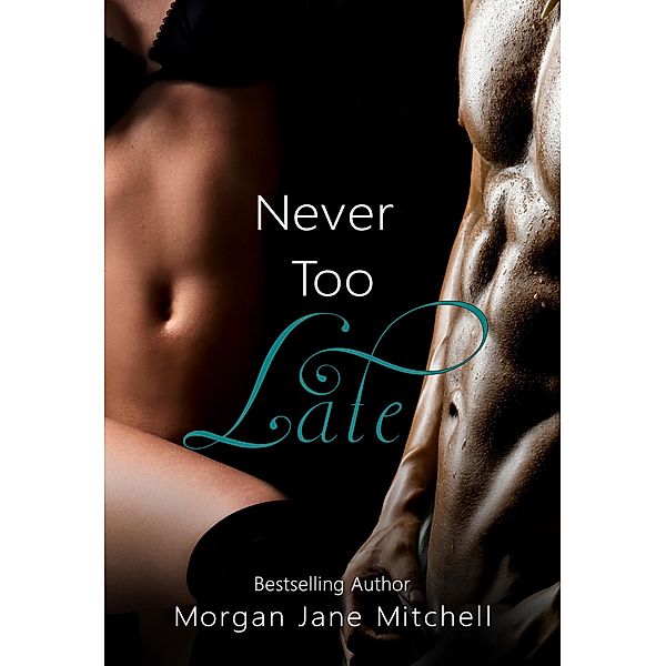Never Too Late (Table 21, #2) / Table 21, Morgan Jane Mitchell