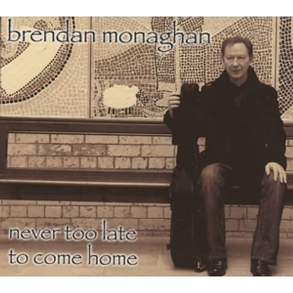 Never Too Late To Come Home, Brendan Monaghan