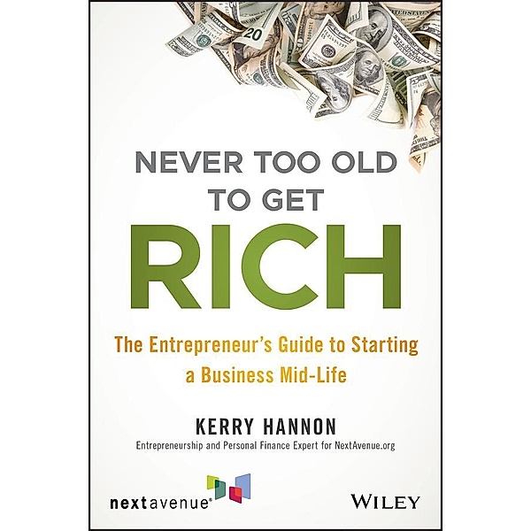 Never Too Old to Get Rich, Kerry E. Hannon