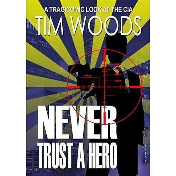 Never Trust A Hero, Tim Woods