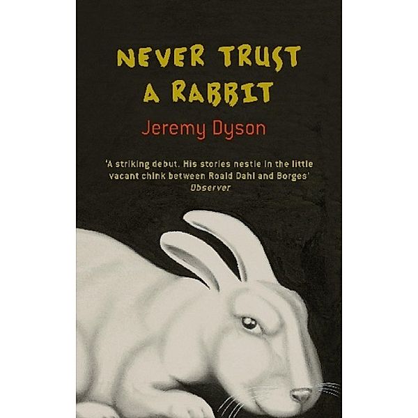 Never Trust A Rabbit, Jeremy Dyson
