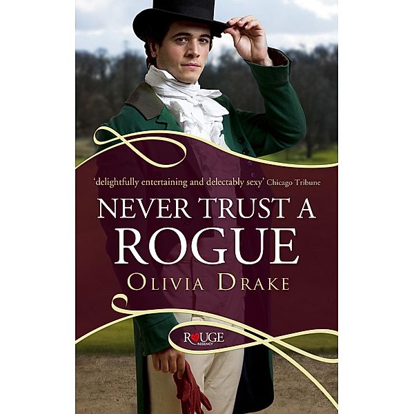 Never Trust a Rogue: A Rouge Regency Romance, Olivia Drake