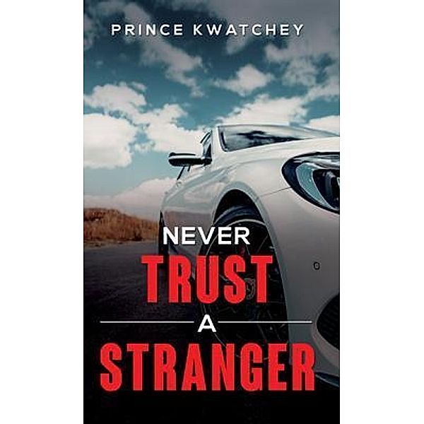 Never Trust a Stranger / Prince Kwatchey, Prince Kwatchey