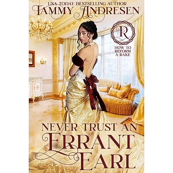 Never Trust an Errant Earl (How to Reform a Rake, #3) / How to Reform a Rake, Tammy Andresen