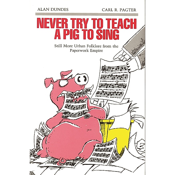 Never Try to Teach a Pig to Sing, Alan Dundes