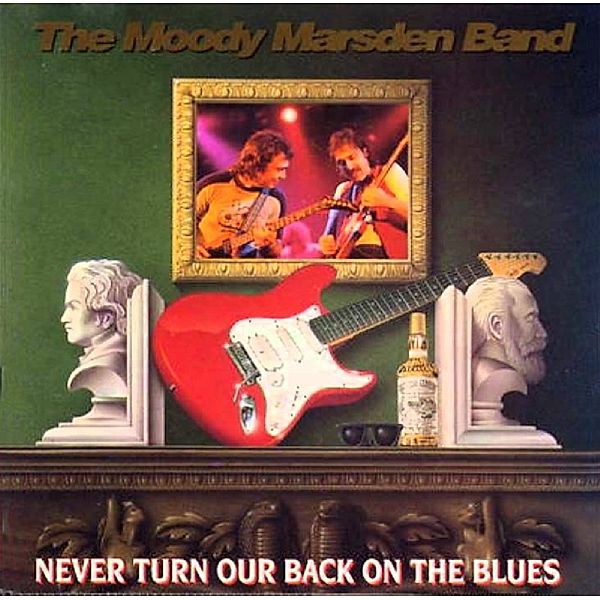 Never Turn Our Back On The Blues, Moody Marsden Band