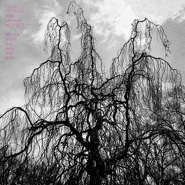 Never Were The Way She Was (Vinyl), Colin Stetson & Neufeld Sarah