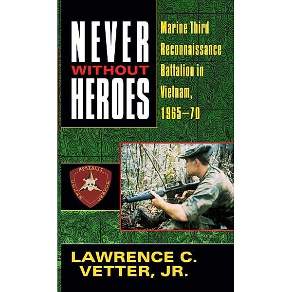 Never Without Heroes, Lawrence C. Vetter