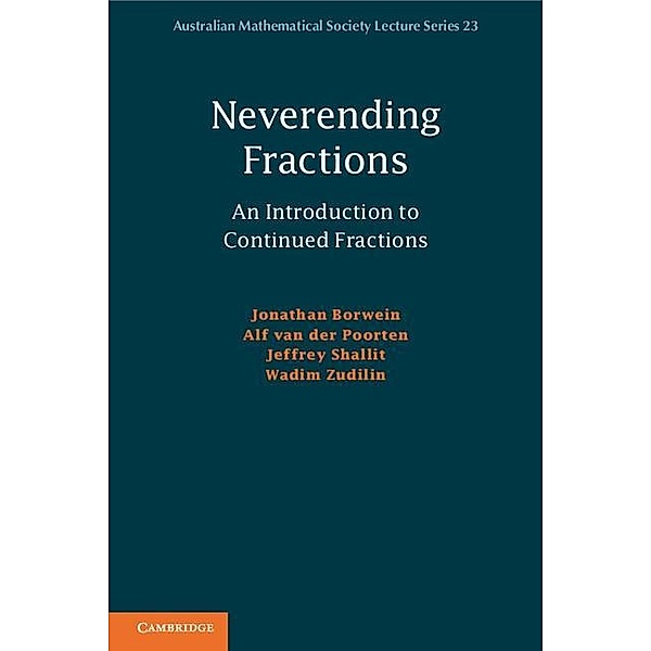 Neverending Fractions / Australian Mathematical Society Lecture Series, Jonathan Borwein