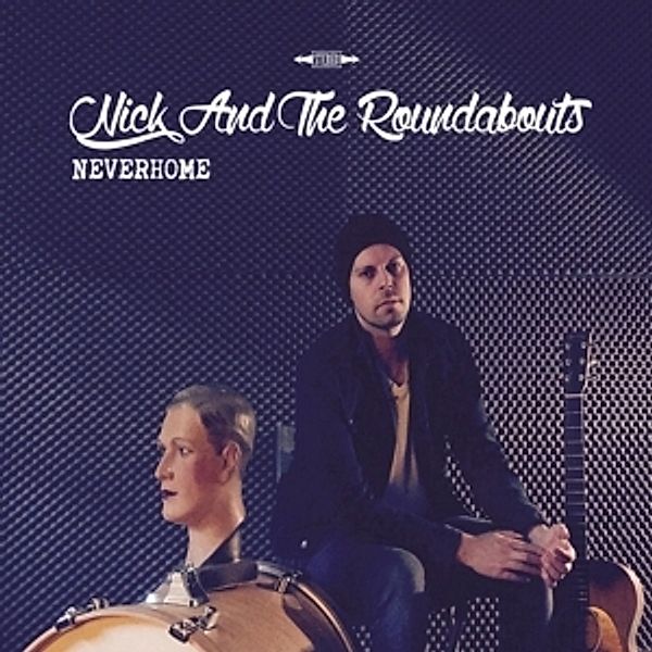 Neverhome, Nick And The Roundabouts