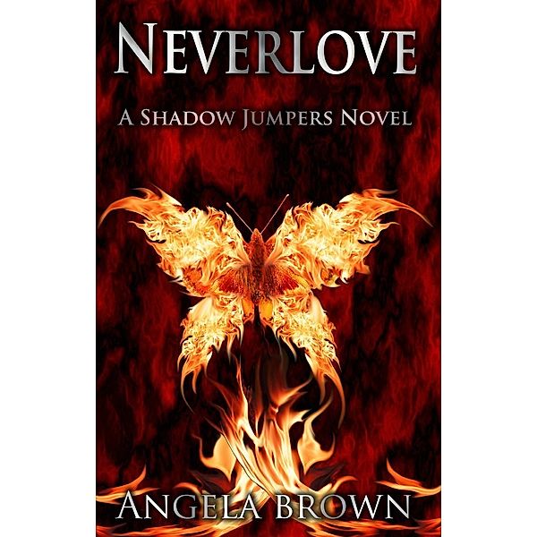 Neverlove (Shadow Jumpers, #1), Angela Brown