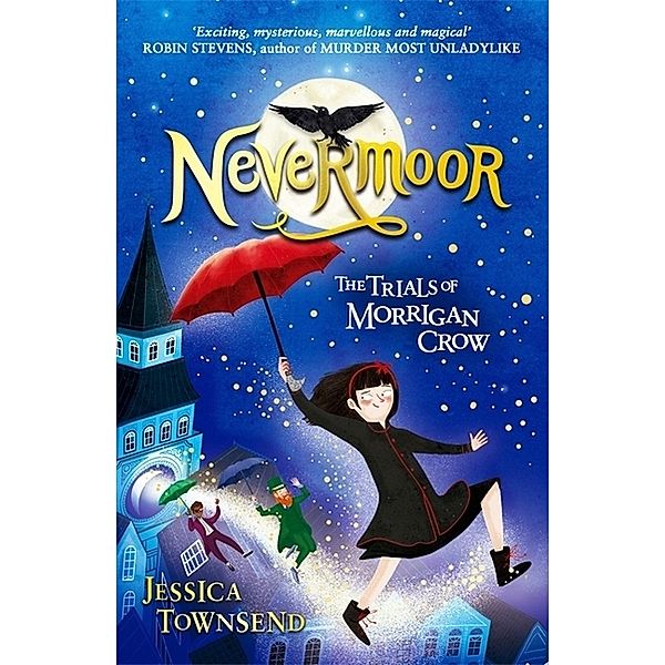 Nevermoor - The Trials of Morrigan Crow, Jessica Townsend