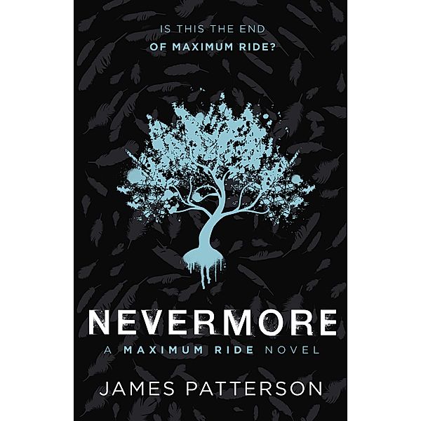 Nevermore: A Maximum Ride Novel / Maximum Ride Bd.8, James Patterson