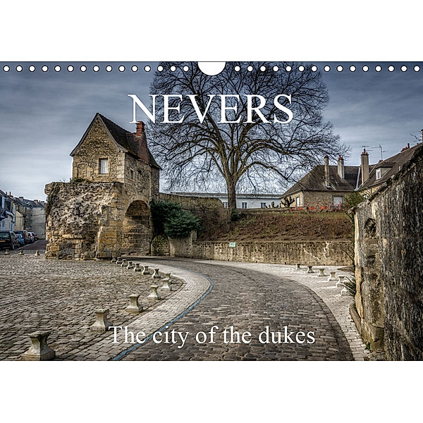 Nevers The city of the dukes (Wall Calendar 2019 DIN A4 Landscape), Alain Gaymard