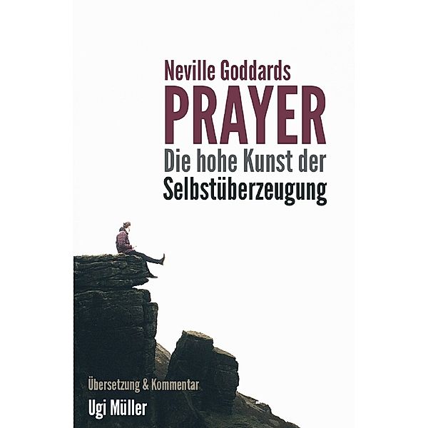 Neville Goddards Prayer, Ugi Müller
