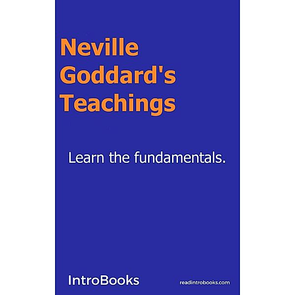 Neville Goddard's Teachings, Introbooks