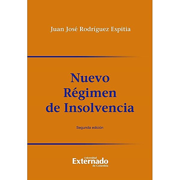 Nevo régimen de insolvencia. 2 edición, Juan José Rodríguez Espitia