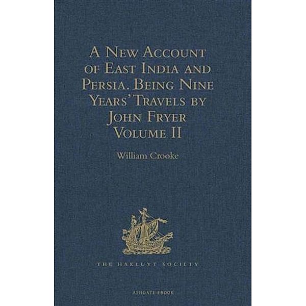 New Account of East India and Persia. Being Nine Years' Travels, 1672-1681, by John Fryer