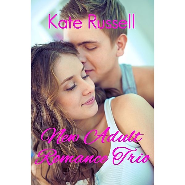 New Adult Romance Trio, Kate Russell