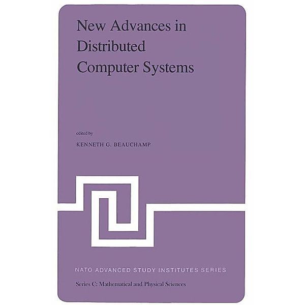 New Advances in Distributed Computer Systems / Nato Science Series C: Bd.80