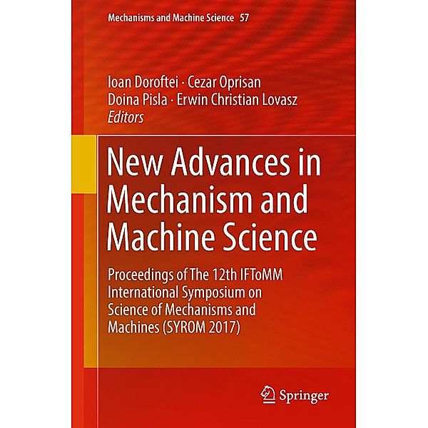 New Advances in Mechanism and Machine Science / Mechanisms and Machine Science Bd.57