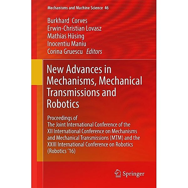 New Advances in Mechanisms, Mechanical Transmissions and Robotics / Mechanisms and Machine Science Bd.46