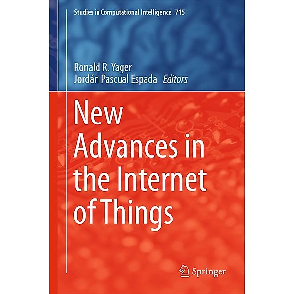 New Advances in the Internet of Things / Studies in Computational Intelligence Bd.715