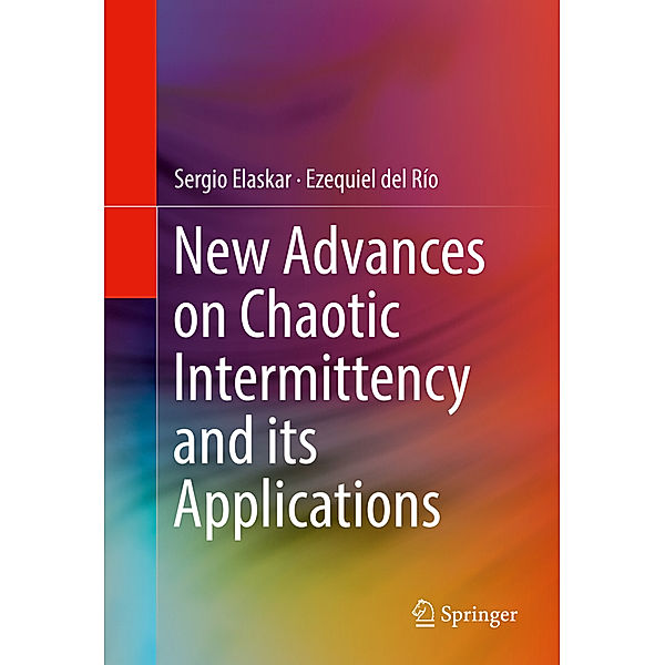 New Advances on Chaotic Intermittency and its Applications, Sergio Elaskar, Ezequiel del Río