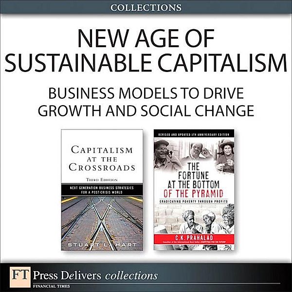 New Age of Sustainable Capitalism, Stuart L. Hart, C. K. Prahalad