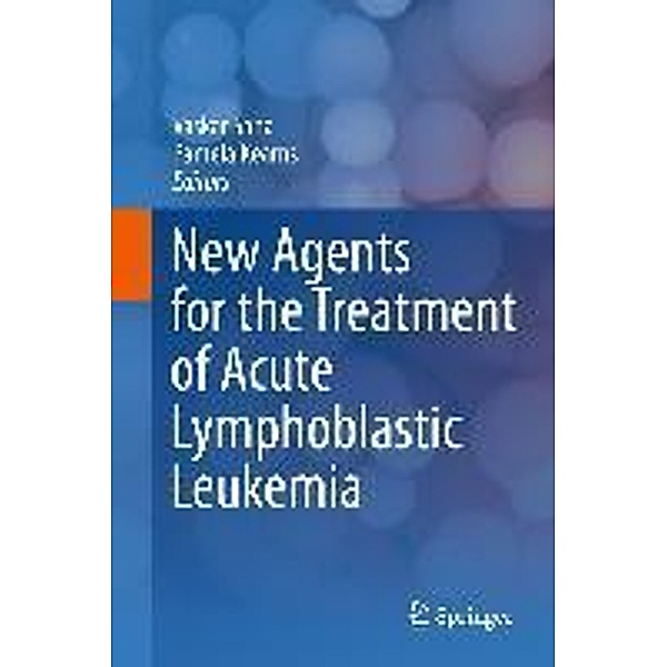 New Agents for the Treatment of Acute Lymphoblastic Leukemia, 9781441984593