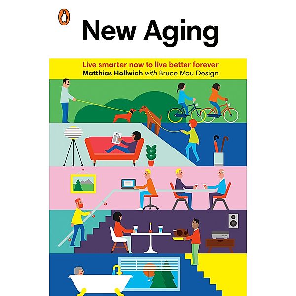 New Aging, Matthias Hollwich, Bruce Mau Design