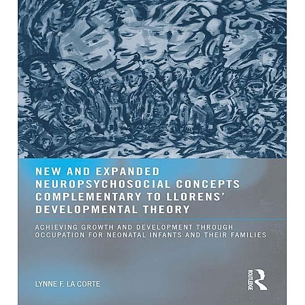 New and Expanded Neuropsychosocial Concepts Complementary to Llorens' Developmental Theory, Lynne F. Lacorte Otd Mhs