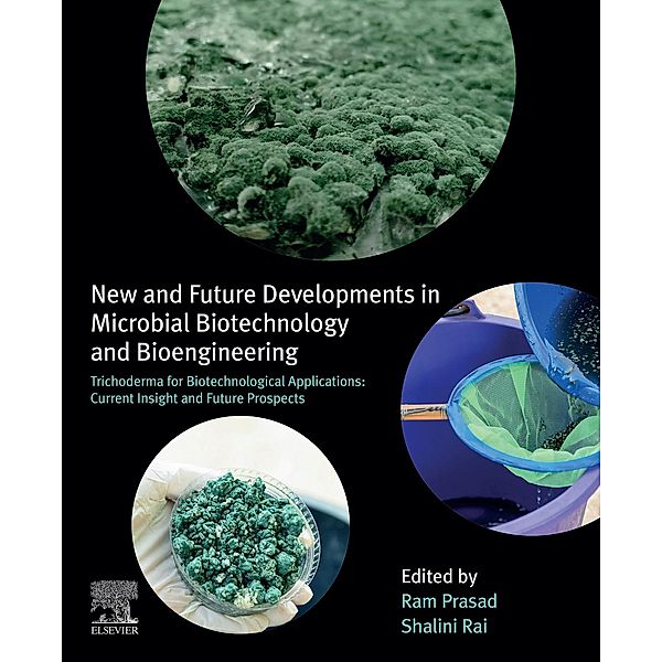 New and Future Developments in Microbial Biotechnology and Bioengineering, Shalini Rai, Ram Prasad