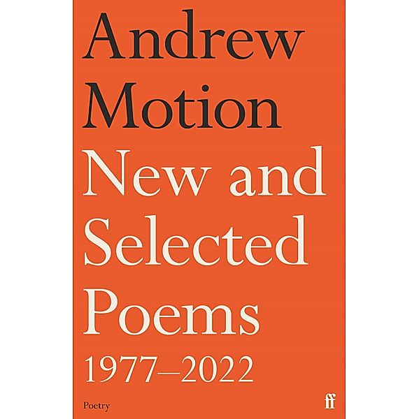 New and Selected Poems 1977-2022, Andrew Motion