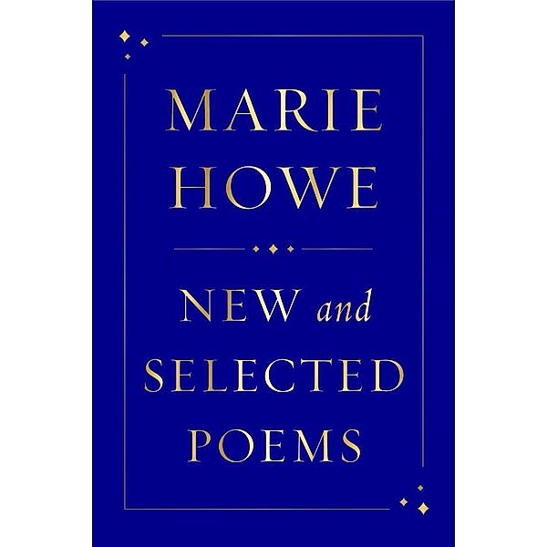 New and Selected Poems, Marie Howe