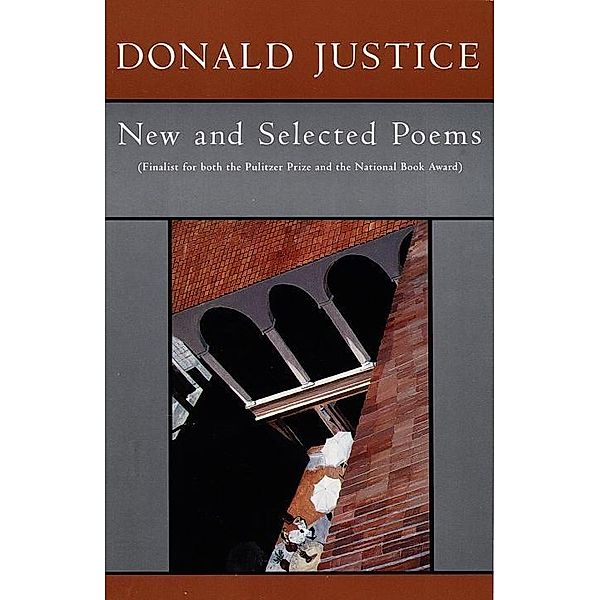 New and Selected Poems of Donald Justice, Donald Justice