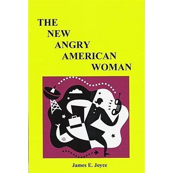 New Angry American Woman!, James E. Joyce