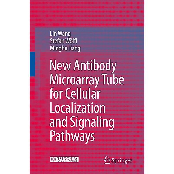 New Antibody Microarray Tube for Cellular Localization and Signaling Pathways, Lin Wang, Stefan Wölfl, Minghu Jiang