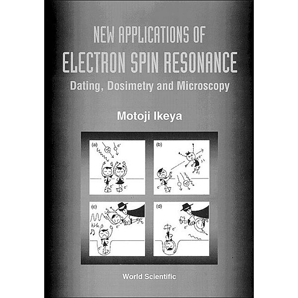 New Applications Of Electron Spin Resonance: Dating, Dosimetry And Microscopy, Motoji Ikeya