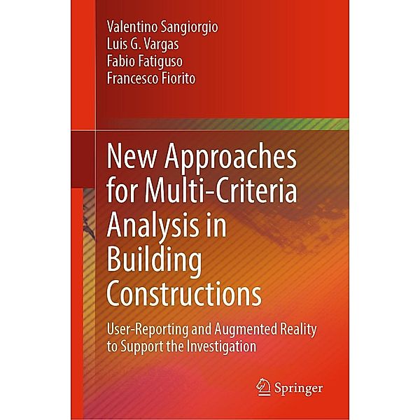 New Approaches for Multi-Criteria Analysis in Building Constructions, Valentino Sangiorgio, Luis G. Vargas, Fabio Fatiguso, Francesco Fiorito