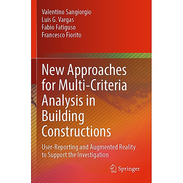 New Approaches for Multi-Criteria Analysis in Building Constructions, Valentino Sangiorgio, Luis G. Vargas, Fabio Fatiguso, Francesco Fiorito