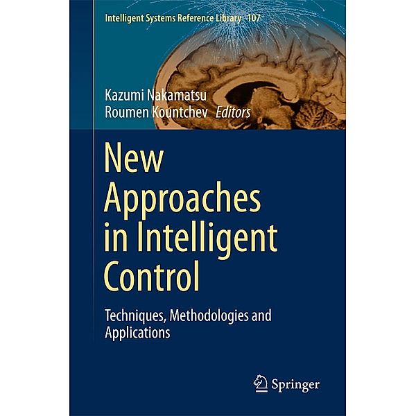 New Approaches in Intelligent Control / Intelligent Systems Reference Library Bd.107