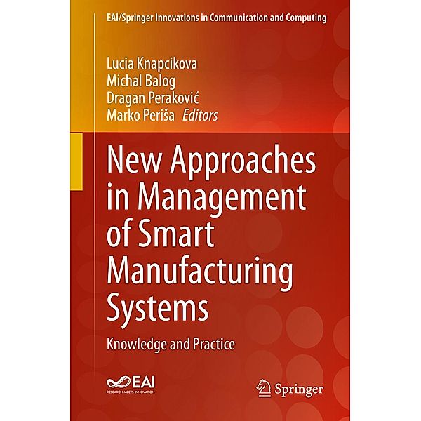 New Approaches in Management of Smart Manufacturing Systems / EAI/Springer Innovations in Communication and Computing