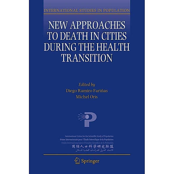 New Approaches to Death in Cities during the Health Transition / International Studies in Population Bd.12
